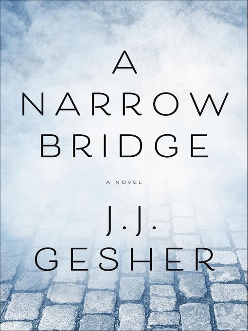 Title details for A Narrow Bridge by J. J. Gesher - Available